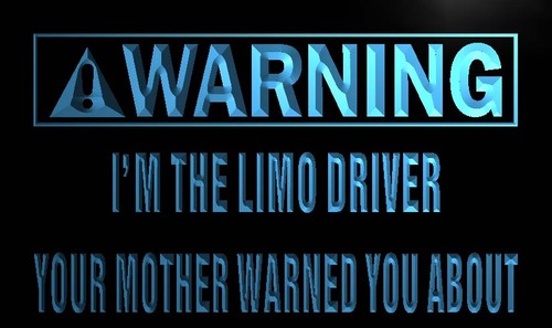 Warning I'm the Limo Driver Neon Light Sign